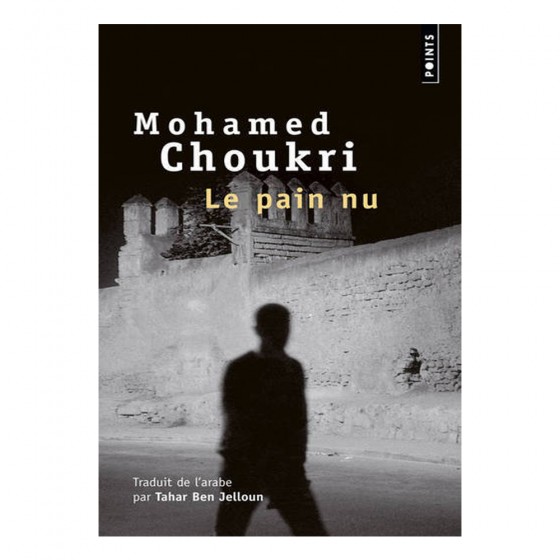 Le pain nu - Récit autobiographique -  Mohamed...