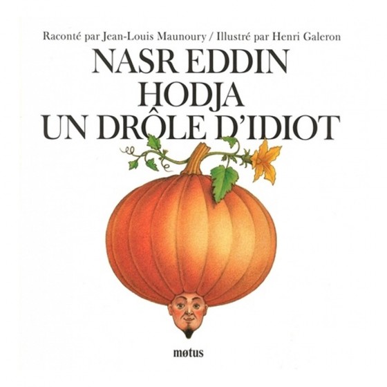 Nasr Eddin Hodja, un drôle d'idiot