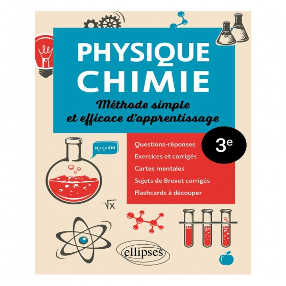 Physique-Chimie 3e - Méthode simple et efficace...