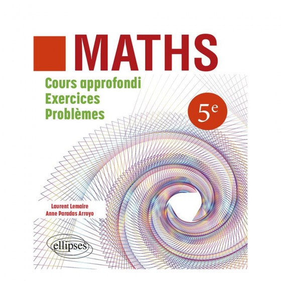 Maths 5e - Cours approfondi, exercices, problèmes