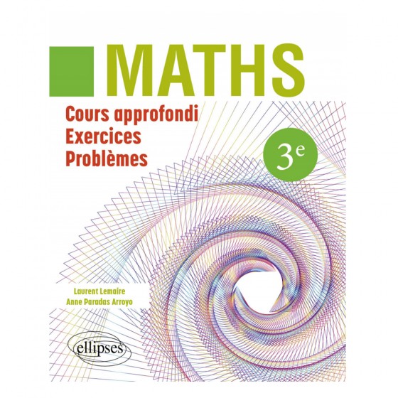 Maths 3e - Cours approfondi, exercices, problèmes